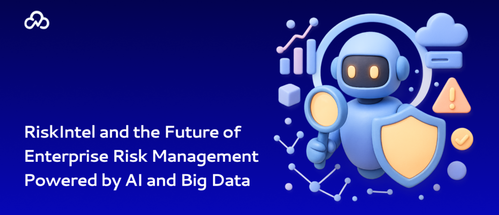 RiskIntel and the Future of Enterprise Risk Management Powered by AI and Big Data