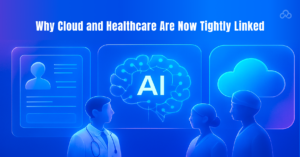 Why Cloud and Healthcare Are Now Tightly Linked