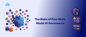The Risks of Poor Multi-Model AI Governance