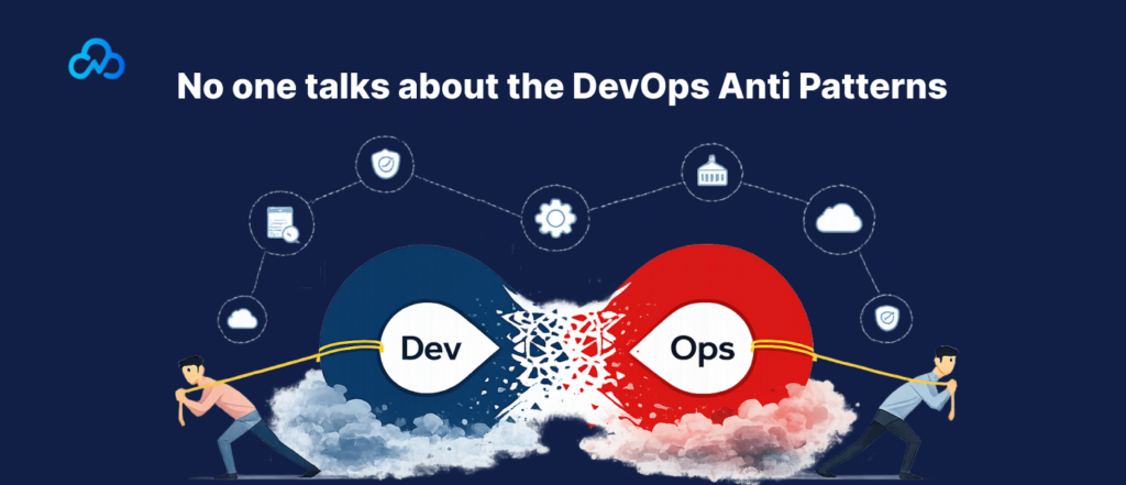 No one talks about the DevOps Anti Patterns