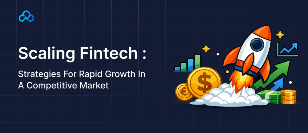 Scaling Fintech_ Strategies for Rapid Growth in a Competitive Market