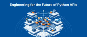 Engineering for the Future of Python APIs