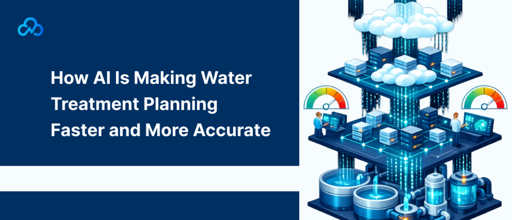 How AI Is Making Water Treatment Planning Faster and More Accurate