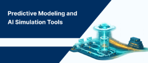 Predictive Modeling and AI Simulation Tools