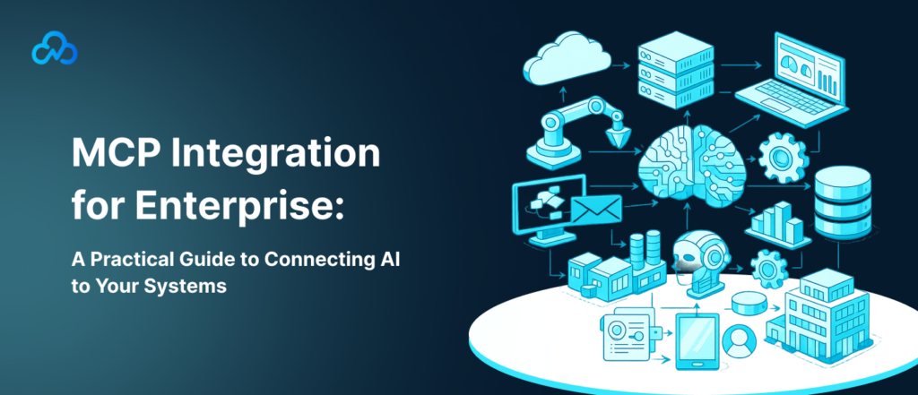 MCP Integration for Enterprise_ A Practical Guide to Connecting AI to Your Systems