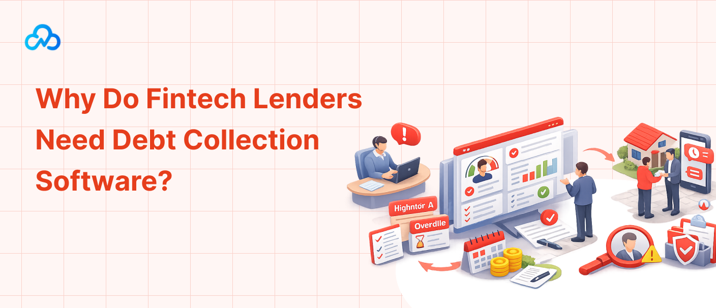 Banner image showing why fintech lenders need debt collection software, with borrower profiles, overdue payment alerts, repayment tracking, and recovery workflow elements.