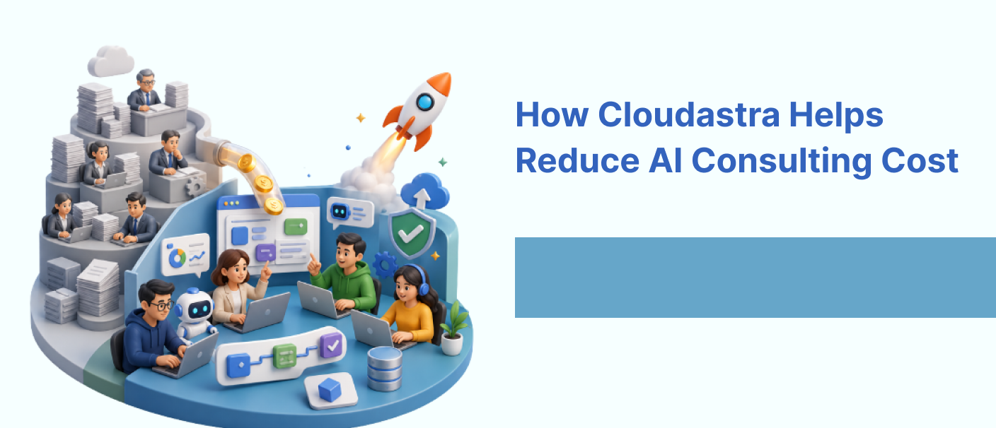 Illustration showing how Cloudastra lowers AI consulting costs through AI automation, faster implementation, and efficient delivery.