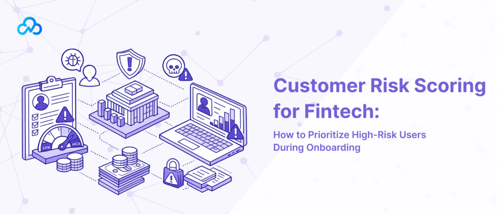 Customer risk scoring for fintech showing how high-risk users are identified and prioritized during onboarding.