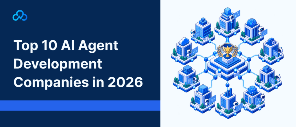 Top AI agent development companies in 2026 comparison