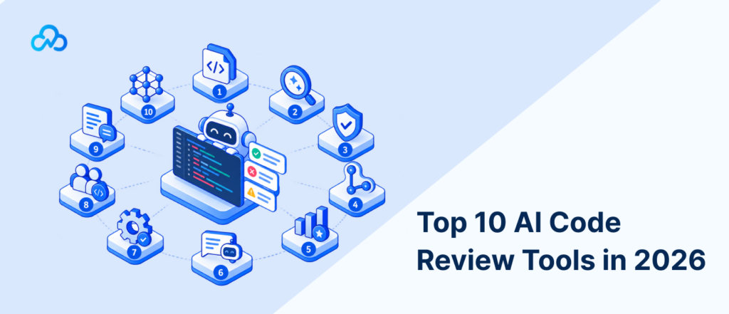 Top 10 AI code review tools in 2026 for automated code analysis and pull request review